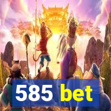 585 bet